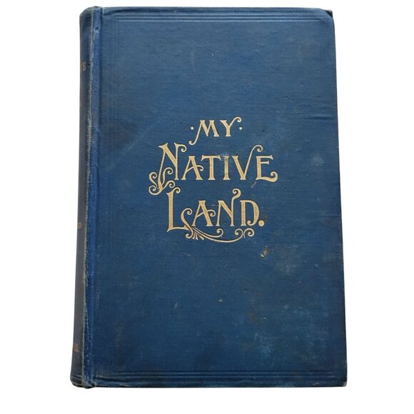 My Native Land By James Cox Illustrated Hardcover 1903 Vintage Book Staging Deco - Picture 1 of 11